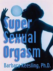 Cover of: Super Sexual Orgasm by Barbara Keesling