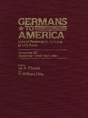 Cover of: Germans to America, Volume 37 Dec. 1, 1880-Apr. 14, 1881 by Glazier Ira A.TH