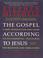 Cover of: The Gospel According To Jesus