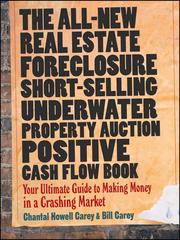 The all-new real estate foreclosure, short-selling, underwater, property auction, positive cash flow book by Chantal Howell-Carey