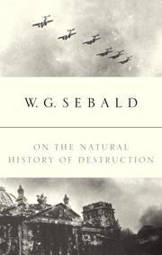 Cover of: On the Natural History of Destruction | Winfried Georg Sebald
