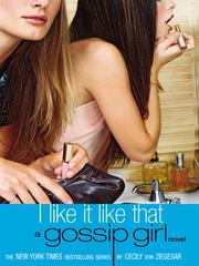 Cover of: I Like It Like That by Cecily von Ziegesar