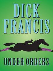 Cover of: Under Orders by Dick Francis
