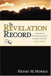 Cover of: The Revelation record: a scientific and devotional commentary on the book of Revelation