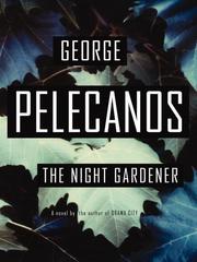 Cover of: The Night Gardener by George P. Pelecanos