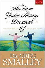 Cover of: The marriage you've always dreamed of by Greg Smalley