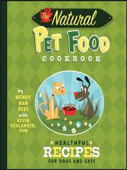Cover of: The Natural Pet Food Cookbook by Wendy Nan Rees