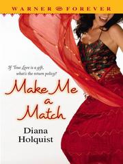 Cover of: Make Me a Match by Diana Holquist