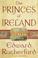 Cover of: The Princes of Ireland