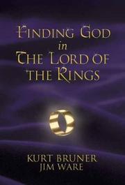 Finding God in The lord of the rings by Kurt D. Bruner