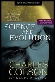 Cover of: Science and Evolution by Charles W. Colson, Nancy Pearcey