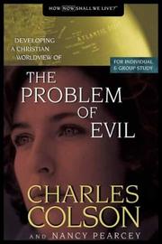 Cover of: Developing a Christian Worldview of the Problem of Evil (Colson, Charles W. Developing a Christian Worldview.) by Charles W. Colson, Nancy Pearcey