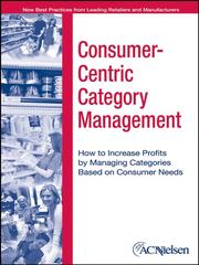 Cover of: Consumer-Centric Category Management by A.C Nielsen Company., A.C Nielsen Company.