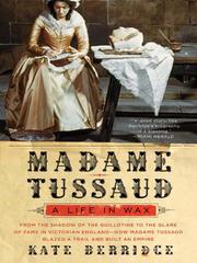 Cover of: Madame Tussaud by Kate Berridge