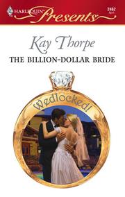 Cover of: The Billion-Dollar Bride by Kay Thorpe, Kay Thorpe