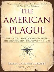 Cover of: The American Plague by Molly Caldwell Crosby, Molly Caldwell Crosby