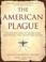 Cover of: The American Plague