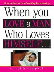 Cover of: When You Love a Man Who Loves Himself by W. Keith Campbell, W. Keith Campbell