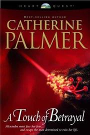 Cover of: A touch of betrayal by Catherine Palmer
