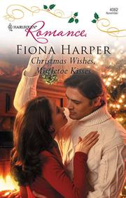 Cover of: Christmas Wishes, Mistletoe Kisses by Fiona Harper