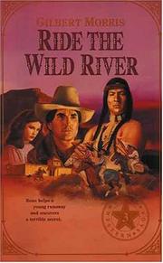 Cover of: Ride the wild river | Gilbert Morris