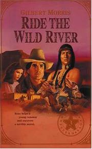 Cover of: Ride the Wild River by Gilbert Morris