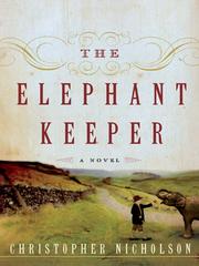 Cover of: The Elephant Keeper by Christopher Nicholson, Christopher Nicholson