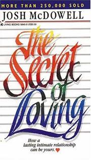 Cover of: The Secret of Loving by Josh McDowell