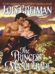 Cover of: The Princess Masquerade by Lois Greiman