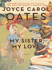 Cover of: My Sister, My Love by Joyce Carol Oates