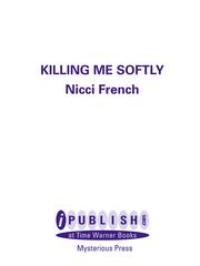 Cover of: Killing Me Softly by Nicci French