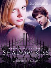 Cover of: Shadow Kiss by Richelle Mead