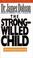 Cover of: The Strong-Willed Child