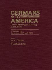 Cover of: Germans to America, Volume 12 Nov. 2, 1857-July 29, 1859 by Glazier Ira A.