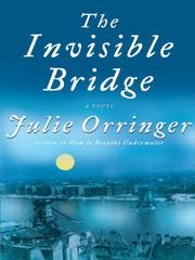 Cover of: The Invisible Bridge by Julie Orringer