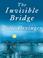 Cover of: The Invisible Bridge