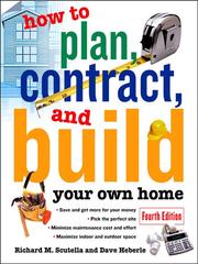 Cover of: How to Plan, Contract and Build Your Own Home | Richard M. Scutella