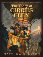 Cover of: The Story of Cirrus Flux | Matthew Skelton
