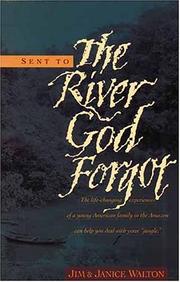 Cover of: Sent to the river God forgot by James W. Walton