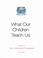 Cover of: What Our Children Teach Us
