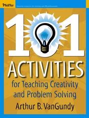 Cover of: 101 Activities for Teaching Creativity and Problem Solving by Arthur B. VanGundy