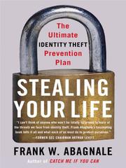 Cover of: Stealing Your Life by Frank W. Abagnale, Frank W. Abagnale