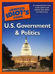 Cover of: The Complete Idiot's Guide to U.S. Government & Politics by Franco Scardino, Franco Scardino