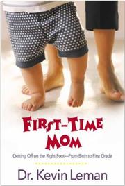 Cover of: First-Time Mom: Getting Off on the Right Foot from Birth to First Grade