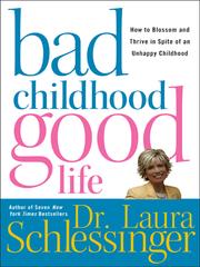 Cover of: Bad Childhood---Good Life by Laura Schlessinger, Laura Schlessinger