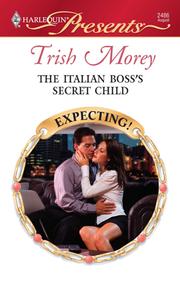 Cover of: The Italian Boss's Secret Child by Trish Morey