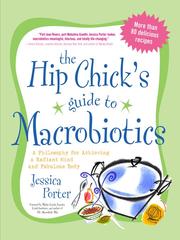Cover of: Hip Chick's Guide to Macrobiotics by Jessica Porter, Jessica Porter