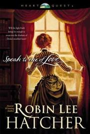 Cover of: Speak to me of love by Robin Lee Hatcher