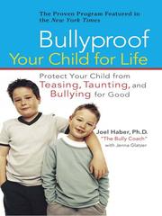 Cover of: Bullyproof Your Child For Life by Joel David Haber, Joel Haber, Jenna Glatzer, Joel David Haber