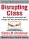 Cover of: Disrupting Class